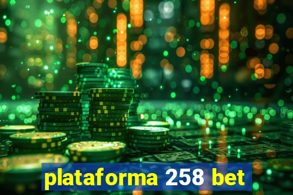 plataforma 258 bet